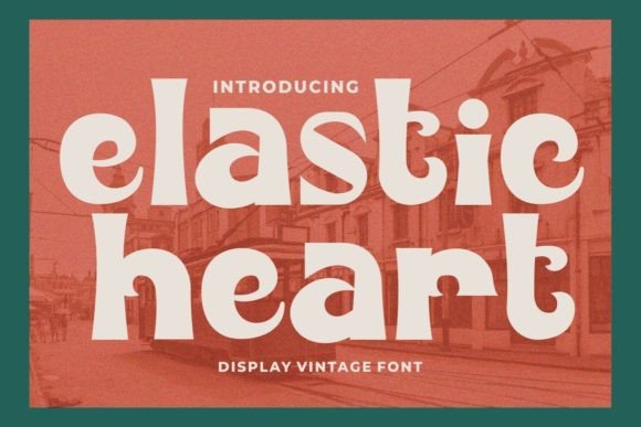 Elastic Heart: A Bold Vintage Display Font for Modern Branding