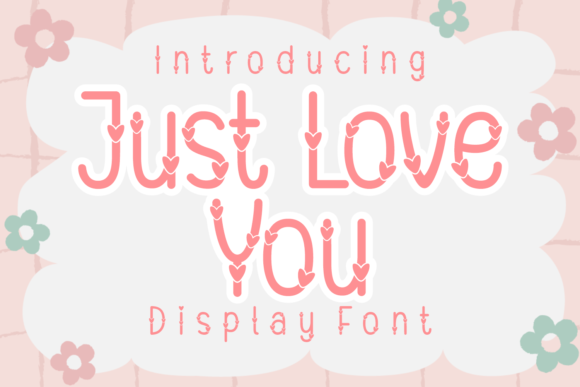 Just Love You Font Review: A Romantic Display Choice