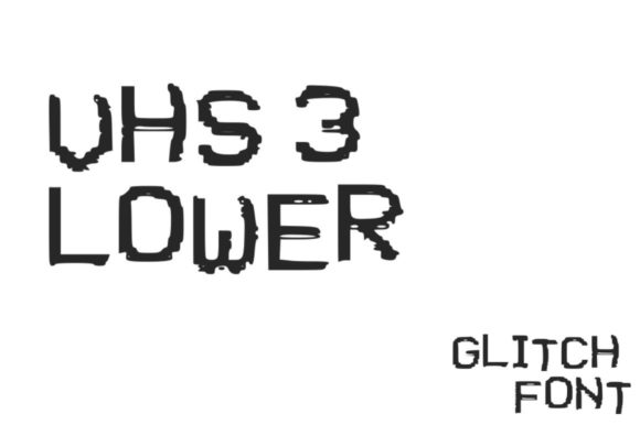 VHS Glitch 3 Lower: The Ultimate Display Font for Digital Campaigns